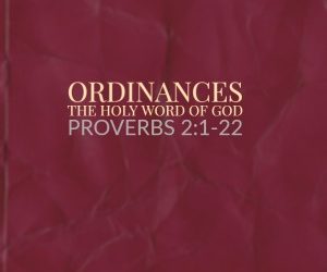 Ordinances – The Holy Word of God