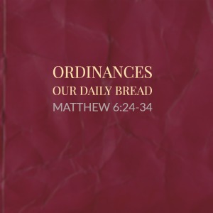 Ordinances – Give Us Our Daily Bread