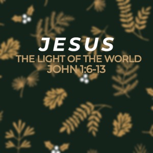 Jesus – The Light of the World