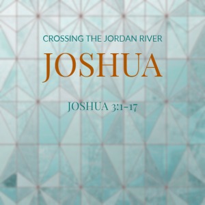 Crossing the Jordan River
