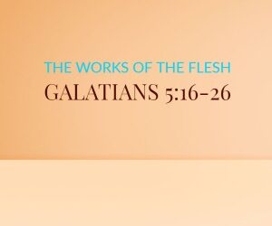 The Works of the Flesh