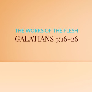 The Works of the Flesh