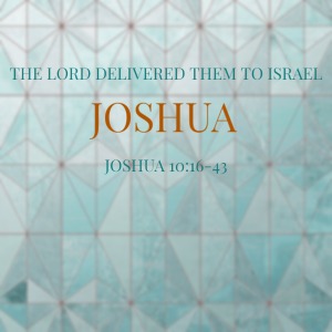 The LORD Delivered Them to Israel