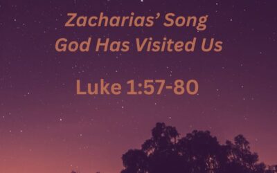 Zacharias’ Song – God Has Visited Us