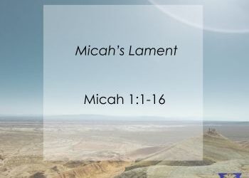 Micah’s Lament
