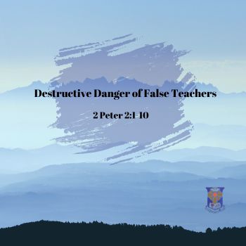 The Destructive Danger of False Teachers
