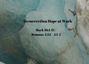 Resurrection Hope at Work